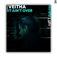 Veitha - It Ain't Over