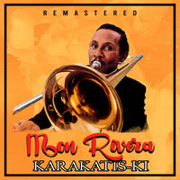 Mon Rivera - Karakatis-Ki (Remastered)