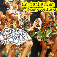 Oscar William - La Cachamba