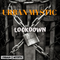 Urban Mystic - Lockdown