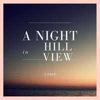 XTRIP - A Night in Hill View