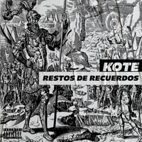 Kote - Restos de Recuerdos (Explicit)