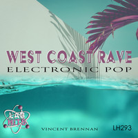 Vincent Brennan - West Coast Rave: Electronic Pop