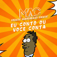 MC Mac - EU CONTO OU VOCÊ CONTA