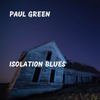 Paul Green - Isolation Blues