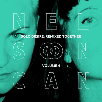 Nelson Can - Solo Desire: Remixed Together, Vol. 4 (Electricks)