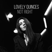 Lovely Quinces - Not Right