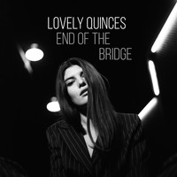 Lovely Quinces - End of the Bridge