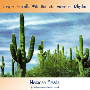 Pepe Jaramillo With His Latin American Rhythm - Mexican Fiesta (Analog Source Remaster 2020)