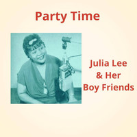 Julia Lee & Her Boy Friends - Party Time (Explicit)
