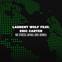 Laurent Wolf - No Stress (Rivas (BR) Remix)