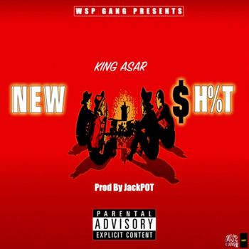 King Asar - New Shit (Explicit)
