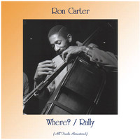 Ron Carter - Where? / Rally (All Tracks Remastered)