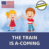 Children's Songs USA - The Train Is A-Coming