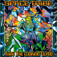 Space Tribe - Thru the Looking Glass