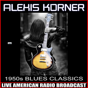 Alexis Korner - 1950s Blues Classics