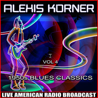 Alexis Korner - 1950s Blues Classics, Vol.  4