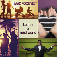 Isaac Roosevelt - Lost in a Mad World (Radio Edit)