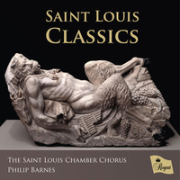 The Saint Louis Chamber Chorus & Philip Barnes - Saint Louis Classics