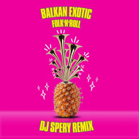Folk n Roll - Balkan Exotic (DJ Spery Remix)
