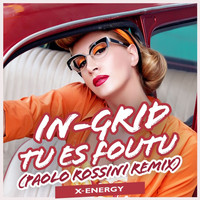 In-Grid - Tu Es Foutu (Paolo Rossini Remix)