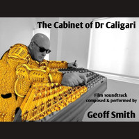 Geoff Smith - The Cabinet of Dr Caligari (Original Soundtrack)