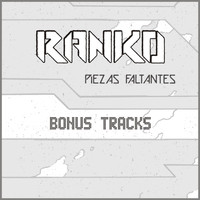 Ranko - Piezas Faltantes (Bonus Tracks)