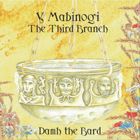 Damh The Bard - Y Mabinogi: The Third Branch