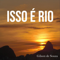 Gilson de Souza - Isso É Rio