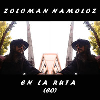 Zoloman Namoloz - En la Ruta (Co)