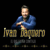 Ivan Baquero - El Que Sueña Contigo