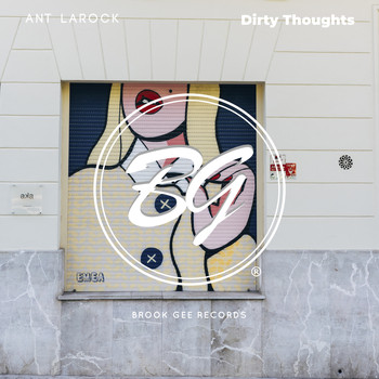 ANT LaROCK - Dirty Thoughts