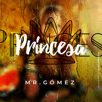 Mr. Gomez - Princesa (feat. Niko Urbamusic)