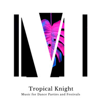 Diamond VX - Tropical Knight - Music For Dance Parties And Festivals