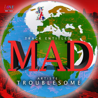 Troublesome - Mad (feat. Dr Finger)