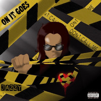 Jazzy - On It Goes (Explicit)