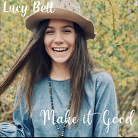 Lucy Bell - Make It Good