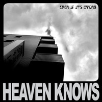Heaven Knows - Even If It's Wrong