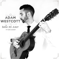 Adam Westcott - Baila Mi Amor (feat. Sam Cassidy)