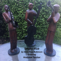 Dana Paul Robinson - Empty Blue (feat. Andrew Farstar)