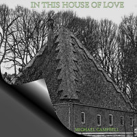 Michael Campbell - In This House of Love