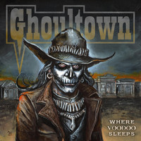 Ghoultown - Where Voodoo Sleeps
