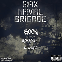 GOON - Bax Naval Brigade (feat. Moka Only & Ruckus) (Explicit)