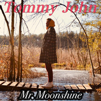 Tommy John - Mr. Moonshine