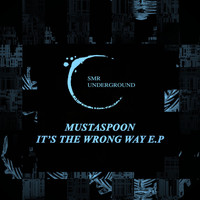 Mustaspoon - It's The Wrong Way E.P