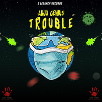 Anju Genius - Trouble