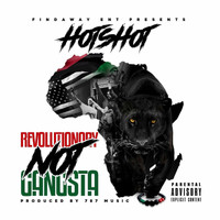 Hotshot - Revolutionary Not Gangsta (Explicit)
