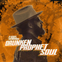 F. Scott and the Nighthawks - Drunken Prophet Soul II
