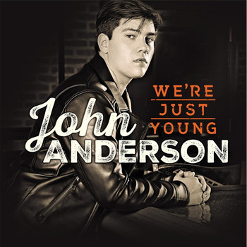 John Anderson - We're Just Young