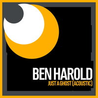 Ben Harold - Just a Ghost